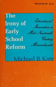The Irony of Early School Reform